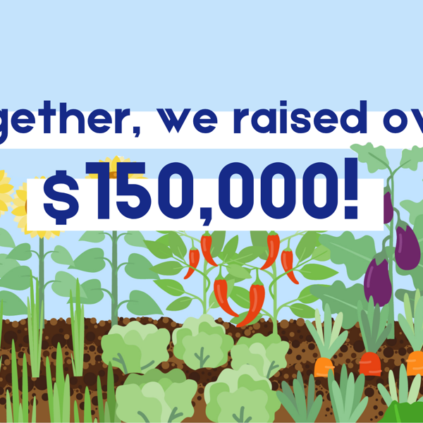 Together, we raised over $150,000 for SHARE's Food Bank!